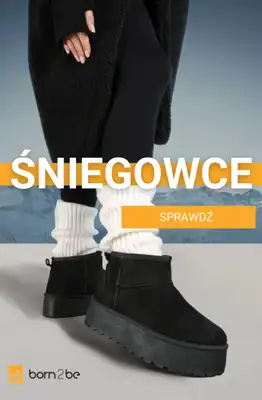 Born2be - gazetka promocyjna Śniegowce które nie boją się śniegu od poniedziałku 05.01 