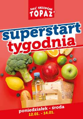 TOPAZ - gazetka promocyjna Superstart tygodnia od poniedziałku od poniedziałku 12.01 do środy 14.01