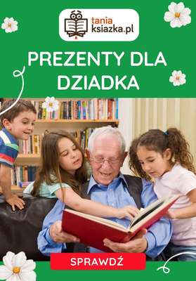 taniaksiazka.pl - gazetka promocyjna Książkowe prezenty dla Dziadka od środy 14.01 do czwartku 22.01