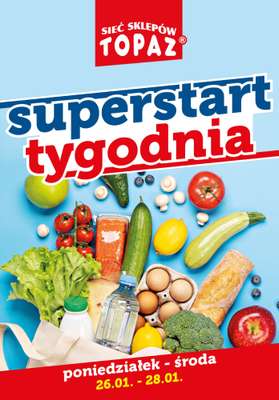 TOPAZ - gazetka promocyjna Superstart tygodnia od poniedziałku od poniedziałku 26.01 do środy 28.01
