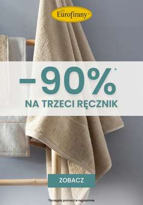 BEST SALE - gazetka promocyjna Eurofirany | -90% na trzeci ręcznik od środy 21.01 do wtorku 03.02