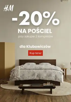 H&M - gazetka promocyjna -20% na POŚCIEL przy zakupie 2 kompletów dla KLUBOWICZÓW od czwartku 22.01 