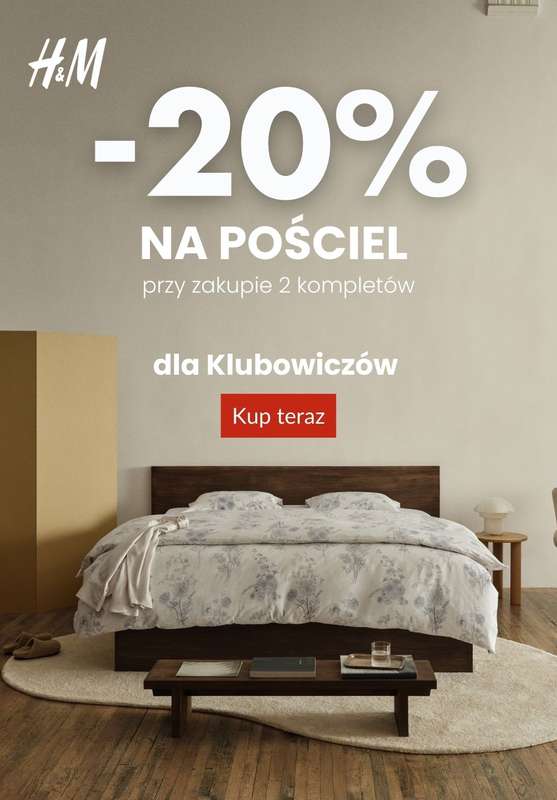 H&M - gazetka promocyjna -20% na POŚCIEL przy zakupie 2 kompletów dla KLUBOWICZÓW od czwartku 22.01 
