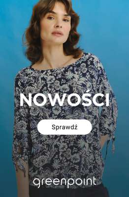 Greenpoint - gazetka promocyjna Nowa kolekcja od czwartku 22.01 