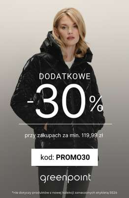 Greenpoint - gazetka promocyjna -30% na WSZYSTKO od 119,99 zł od piątku 23.01 