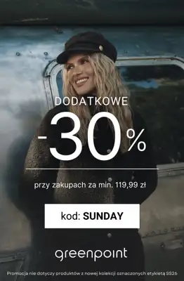 Greenpoint - gazetka promocyjna -30% na wszystko przy zakupach za min. 119,99 zł od niedzieli 01.02 do poniedziałku 02.02