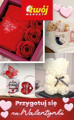 Twój Market - gazetka promocyjna Walentynkowe Upominki od środy 04.02 do wtorku 10.02