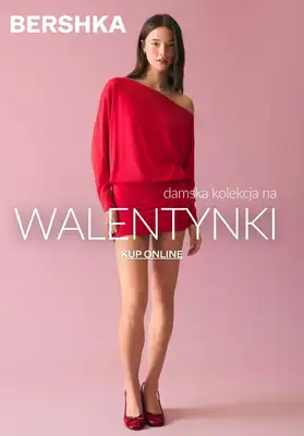 Bershka - gazetka promocyjna Damska kolekcja na WALENTYNKI od środy 04.02 