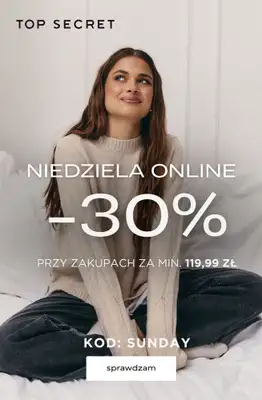 Top Secret - gazetka promocyjna -30% na wszystko przy zakupach za min. 119,99 zł od soboty 07.02 do poniedziałku 09.02