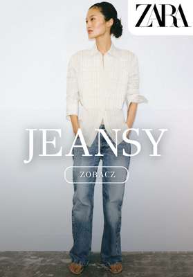 Zara - gazetka promocyjna Jeansy z nowej kolekcji od soboty 07.02 