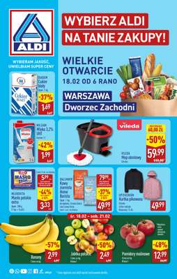 Aldi - gazetka promocyjna Warszawa, Dworzec Zachodni: WIELKIE OTWARCIE już w ŚRODĘ: 18.02! od środy 18.02 do piątku 20.02