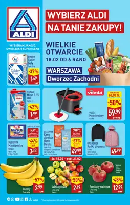 Aldi - gazetka promocyjna Warszawa, Dworzec Zachodni: WIELKIE OTWARCIE już w ŚRODĘ: 18.02! od środy 18.02 do piątku 20.02