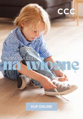 CCC - gazetka promocyjna Obuwie dla dzieci na WIOSNĘ od soboty 21.02 