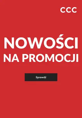 CCC - gazetka promocyjna NOWOŚCI na promocji od poniedziałku 23.02 