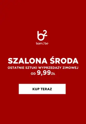 Born2be - gazetka promocyjna Od 9,99 zł ostatnie sztuki wyprzedaży zimowej od środy 25.02 do środy 25.02