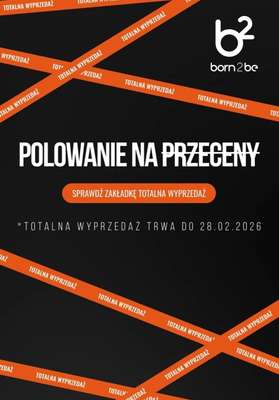 Born2be - gazetka promocyjna Ostatnie dni totalnej wyprzedaży! od piątku 27.02 do soboty 28.02
