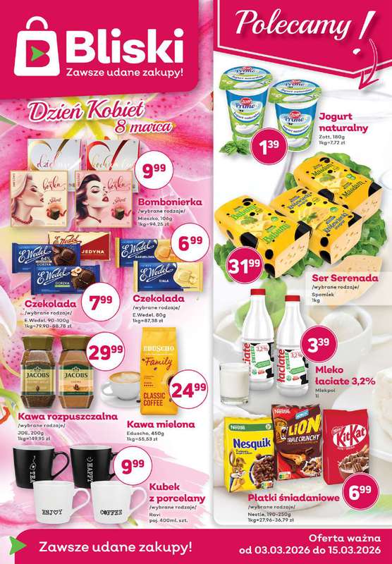 Bliski - gazetka promocyjna Gazetka od wtorku 03.03 do niedzieli 15.03