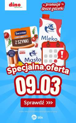 Dino - gazetka promocyjna Specjalna oferta na 09.03.2026 - promocje spoza gazetki od poniedziałku 09.03 do poniedziałku 09.03