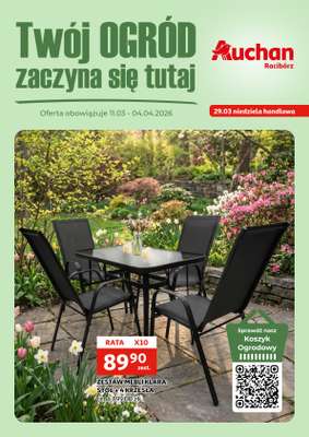 Auchan - gazetka promocyjna Gazetka Racibórz I Twój ogród zaczyna się tutaj od środy 11.03 do soboty 04.04