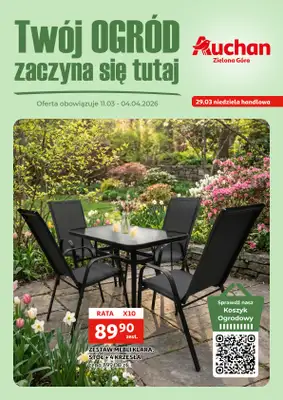Auchan - gazetka promocyjna Gazetka Zielona Góra I Twój ogród zaczyna się tutaj od środy 11.03 do soboty 04.04