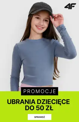 4F - gazetka promocyjna Promocje: ubrania dziecięce do 50 zł od poniedziałku 09.03 