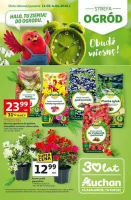 Auchan - gazetka promocyjna Gazetka Strefa Ogród Hipermarket Auchan od czwartku 12.03 do soboty 04.04