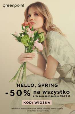 Greenpoint - gazetka promocyjna -50% na WSZYSTKO przy zakupach za min. 99,99 zł od wtorku 10.03 