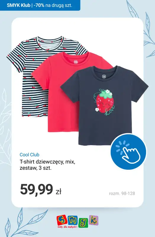 Smyk - gazetka promocyjna T-shirty i bluzki: -70% NA DRUGI PRODUKT - dla Klubowiczów! od poniedziałku 16.03 do niedzieli 22.03 - strona 15