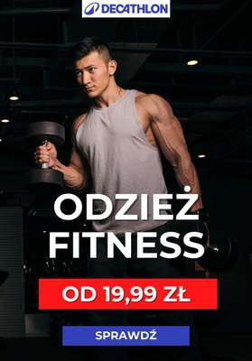 Decathlon - gazetka promocyjna Odzież fitness od 19,99 zł od środy 18.03 