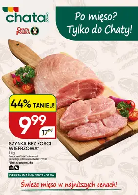 Chata Polska - gazetka promocyjna Po mięso? Tylko do Chaty! od poniedziałku 30.03 do środy 01.04