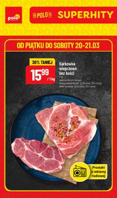 POLOmarket - gazetka promocyjna Super hity na weekend od piątku 20.03 do soboty 21.03