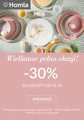 Homla - gazetka promocyjna -30% wielkanocne okazje od wtorku 24.03 do wtorku 31.03