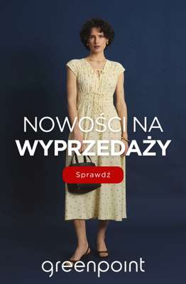 Greenpoint - gazetka promocyjna Nowości na wyprzedaży! od wtorku 24.03 
