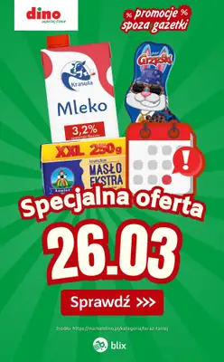 Dino - gazetka promocyjna Specjalna oferta na 26.03.2026 - promocje spoza gazetki od czwartku 26.03 do czwartku 26.03