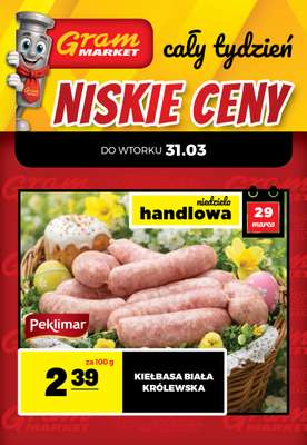 Gram Market - gazetka promocyjna Cały tydzień niskie ceny od piątku 27.03 do wtorku 31.03