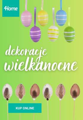 WIELKANOC - gazetka promocyjna 4home | Wielkanocne dekoracje od czwartku 26.03 