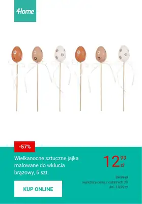 WIELKANOC - gazetka promocyjna 4home | Wielkanocne dekoracje od czwartku 26.03  - strona 6