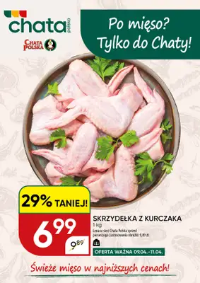 Chata Polska - gazetka promocyjna Po mięso? Tylko do Chaty! 9.04-11.04  do soboty 11.04