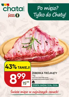 Chata Polska - gazetka promocyjna Po mięso? Tylko do Chaty! 13.04-15.04  do środy 15.04