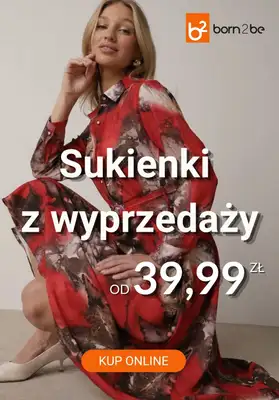 Born2be - gazetka promocyjna Wyprzedaż - sukienki od 39,99 zł od wtorku 31.03 do poniedziałku 13.04