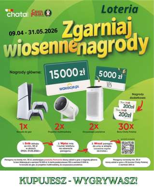 Chata Polska - gazetka promocyjna Zgarniaj wiosenne nagrody 9.04-31.05  do niedzieli 31.05