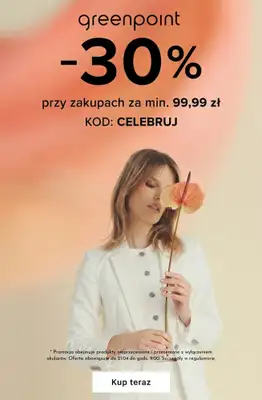 Greenpoint - gazetka promocyjna -30% przy zakupach za min. 99 zł od środy 08.04 do wtorku 21.04