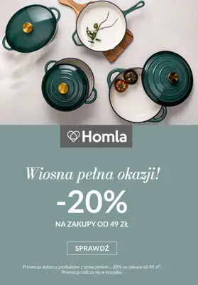 Homla - gazetka promocyjna -20% przy zakupach za min. 49 zł od środy 08.04 do poniedziałku 13.04