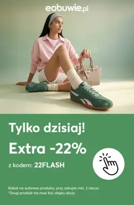 eobuwie.pl - gazetka promocyjna Tylko dzisiaj! EXTRA -22% na wybrane produkty przy zakupie min. 2 od środy 08.04 do środy 08.04