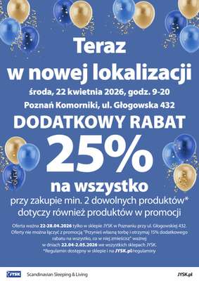 Jysk - gazetka promocyjna POZNAŃ: Wielkie Otwarcie JYSK! Już w ŚRODĘ 22.04! od środy 22.04 do wtorku 28.04