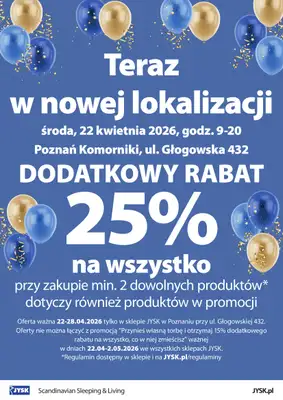 Jysk - gazetka promocyjna POZNAŃ: Wielkie Otwarcie JYSK! Już w ŚRODĘ 22.04! od środy 22.04 do wtorku 28.04