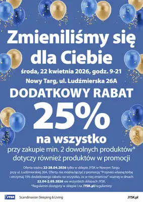 Jysk - gazetka promocyjna NOWY TARG: Wielkie Otwarcie JYSK! Już w ŚRODĘ 22.04! od środy 22.04 do wtorku 28.04