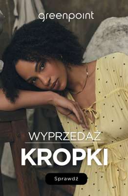Greenpoint - gazetka promocyjna Wyprzedaż:  kropki od czwartku 09.04 do piątku 17.04