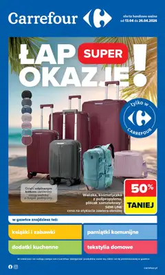 Carrefour - gazetka promocyjna Gazetka Łap super okazje od poniedziałku od poniedziałku 13.04 do niedzieli 26.04