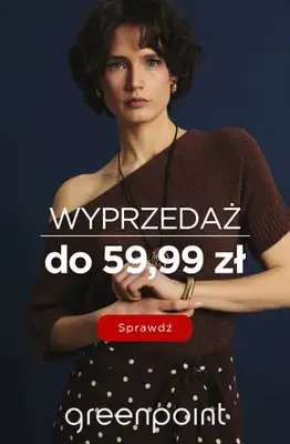 Greenpoint - gazetka promocyjna WYPRZEDAŻ do 59,99 zł od poniedziałku 13.04 